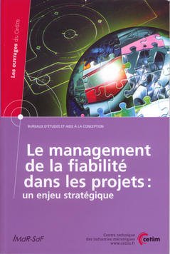 Couverture de l’ouvrage Le management de la fiabilité dans les projets : un enjeu stratégique (Bureaux d'études et d'aide à la conception, 4A22)