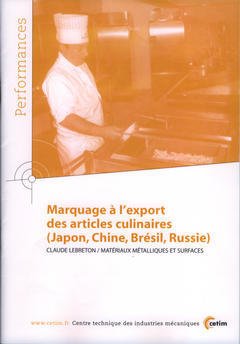 Couverture de l’ouvrage Marquage à l'export des articles culinaires (Japon, Chine, Brésil, Russie) (Performances, résultats des actions collectives, 9P80)