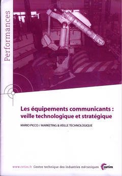 Couverture de l’ouvrage Les équipements communicants : veille technologique et stratégique (Performances, résultats des actions collectives, 9P81)
