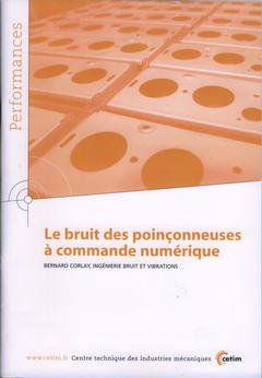 Cover of the book Le bruit des poinçonneuses à commande numérique (Performances, résultats des actions collectives, 9P87)