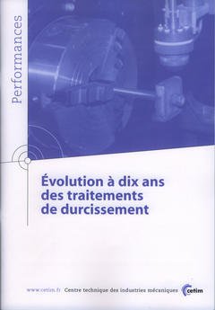 Cover of the book Evolution à dix ans des traitements de durcissement (Performances, résultats des actions collectives, 9P39)