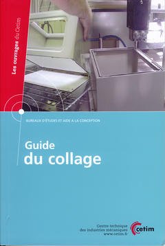 Cover of the book Guide du collage (Bureaux d'études et aide à la conception) (Les ouvrages du Cetim N° 3G42)