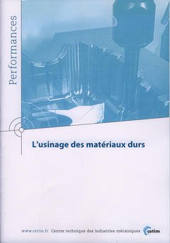 Couverture de l’ouvrage L'usinage des matériaux durs (Performances, résultats des actions collectives, 9Q12)