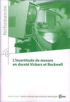 Couverture de l’ouvrage L'incertitude de mesure en dureté Vickers et Rockwell (Performances, résultats des actions collectives, 9Q16)