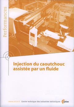 Couverture de l’ouvrage Injection du caoutchouc assistée par un fluide (Performances, résultats des actions collectives, 9Q18)