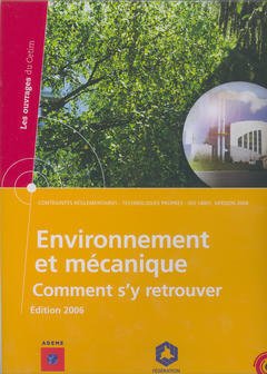 Couverture de l’ouvrage Environnement et mécanique. Comment s'y retrouver (Ed. 2006) : contraintes réglementaires, technologies propres, ISO 14001, version 2004 (Classeur, 6D44)