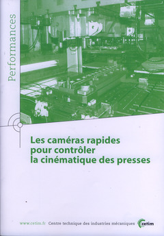 Couverture de l’ouvrage Les caméras rapides pour contrôler la cinématique des presses (Performances, 9Q34)