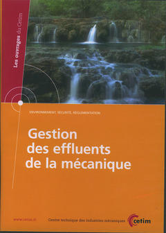 Couverture de l’ouvrage Gestion des effluents de la mécanique (Environnement, sécurité, réglementation , CD-Rom, 6D45)