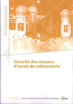 Couverture de l’ouvrage Sécurité des moyens d'essais de robinetterie (Performances, avec CD-Rom, 9Q44)