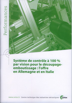 Couverture de l’ouvrage Système de contrôle à 100% par vision pour le découpage-emboutissage : l'offre en Allemagne et en Italie (Performances, 9Q50)