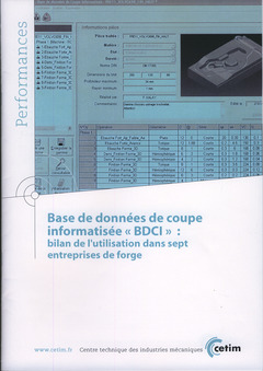 Couverture de l'ouvrage Base de données de coupe informatisée BDCI : bilan de l'utilisation dans sept entreprises de forge (Performances, 9Q54)