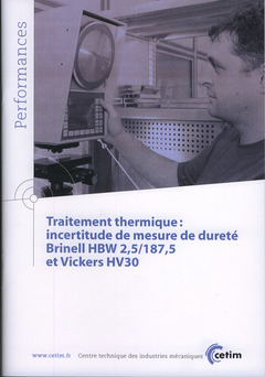 Couverture de l’ouvrage Traitement thermique : incertitude de mesure de dureté Brinell HBW 2,5/187,5 et Vickers HV30 (Performances, 9Q55)