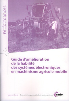 Couverture de l’ouvrage Guide d'amélioration de la fiabilité des systèmes électroniques en machinisme agricole mobile (Performances, 9Q79)