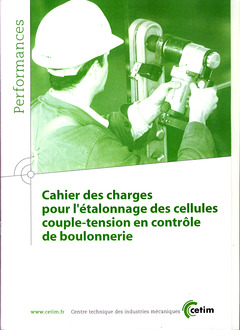 Couverture de l’ouvrage Cahier des charges pour l'étalonnage des cellules couple-tension en contrôle de boulonnerie (Performances, 9Q83)