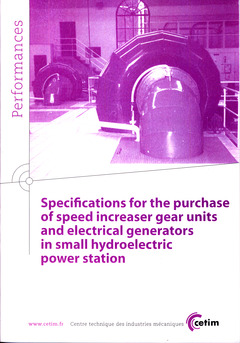 Couverture de l’ouvrage Specifications for the purchase of speed increaser gear units and electrical generators in small hydroelectric power station (Performances, 9Q94)