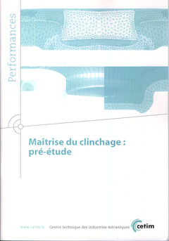 Couverture de l’ouvrage Maîtrise du clinchage : pré-étude (Performances, 9Q98)