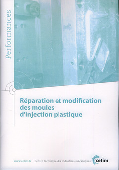 Couverture de l’ouvrage Réparation et modification des moules d'injection plastique (Performances, 9Q103)