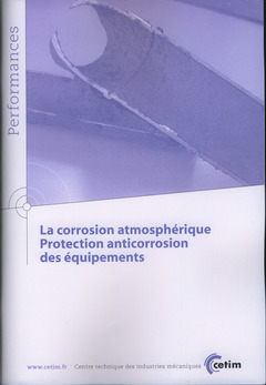 Couverture de l’ouvrage La corrosion atmosphérique. Protection anticorrosion des équipements. (Performances, 9Q114)