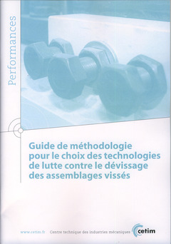 Couverture de l’ouvrage Guide de méthodologie pour le choix des technologies de lutte contre le dévissage des assemblages vissés (Performances, 9Q115)