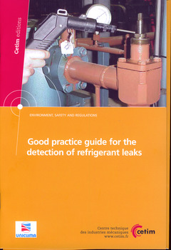 Couverture de l’ouvrage Good practice guide for the detection of refrigerant leaks (Environment, Safety and Regulations, 2F31) with sheets