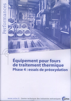 Couverture de l'ouvrage Équipement pour fours de traitement thermique Phase 4 : essais de préoxydation (Performances, 9Q120)