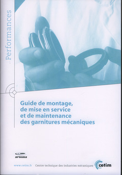 Couverture de l’ouvrage Guide de montage, de mise en service et de maintenance des garnitures mécaniques (Performances, 9Q123)