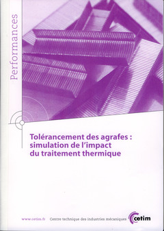 Couverture de l’ouvrage Tolérancement des agrafes : simulation de l'impact du traitement thermique (Performances, 9Q139)