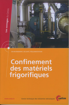 Couverture de l’ouvrage Confinement des matériels frigorifiques (Les ouvrages du CETIM, Environnement, sécurité, réglementation, 2F32)