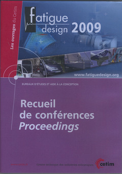 Cover of the book Recueil de conférences Proceedings. Fatigue design 2009 (Les ouvrages du CETIM, bureaux d'études et aide à la conception, 2C22, CD-ROM)