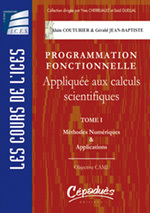 Cover of the book PROGRAMMATION FONCTIONNELLE APPLIQUEE AUX CALCULS SCIENTIFIQUES TOME 1 Méthodes numériques et applic