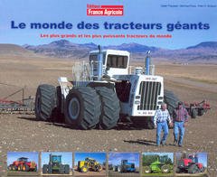 Couverture de l’ouvrage Le monde des tracteurs géants : les plus grands et les plus puissants tracteurs du monde