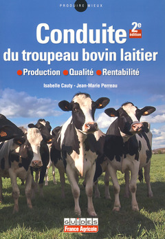 Couverture de l’ouvrage Conduite du troupeau bovin laitier. Production, qualité, rentabilité (Produire mieux, 2° Éd.)