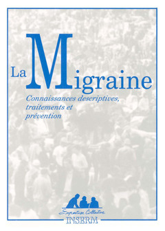 Couverture de l’ouvrage migraine : connaissances descriptives, traitements et preven