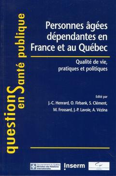 Cover of the book Personnes âgées dépendantes en France et au Québec
