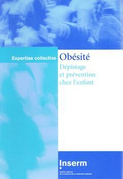 Couverture de l’ouvrage Obésité dépistage et prévention chez l'enfant