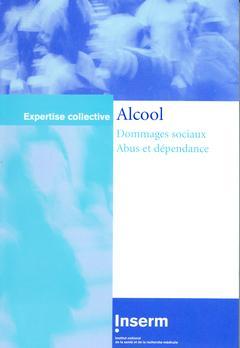 Couverture de l’ouvrage Alcool, dommages sociaux, abus et dépendance