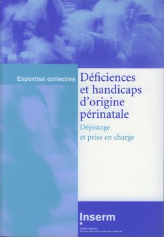 Cover of the book Déficiences et handicaps d'origine périnatale dépistage et prise en charge