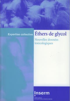 Couverture de l’ouvrage Ethers de glycol. Nouvelles données toxicologiques (Coll. Expertise collective)