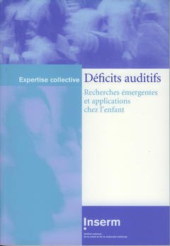 Couverture de l’ouvrage Déficits auditifs : recherches émergentes et applications chez l'enfant (Coll. Expertise collective)