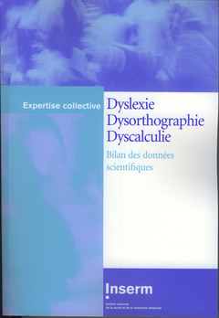 Cover of the book dyslexie, dysorthographie, dyscalculie. bilan des donnees sc