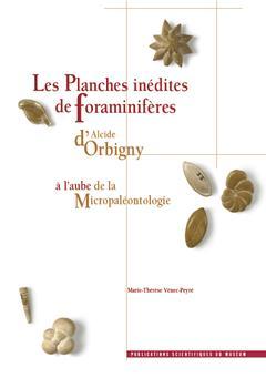 Couverture de l’ouvrage The unpublished plates of Foraminifera by Alcide d'Orbigny the dawn of micropaleontology