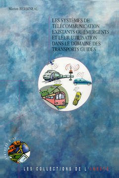 Couverture de l’ouvrage Les systèmes de télécommunication existants ou émergents et leur utilisation dans le domaine des transports guidés (Synthèse INRETS N°40)