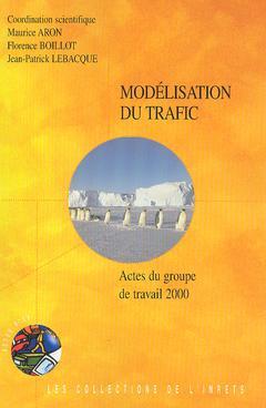 Couverture de l’ouvrage Modélisation du trafic. Actes du groupe de travail 2000 (Actes N° 89, INRETS)