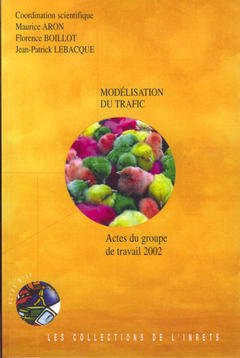 Couverture de l’ouvrage Modélisation du trafic : actes du groupe de travail 2002 (Actes INRETS N° 97)