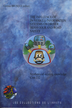 Couverture de l’ouvrage The influence of in-vehicle information systems on driver behaviour and road safety. Synthesis of existing knowledge Cost 352 (Synthèse INRETS N° 54)
