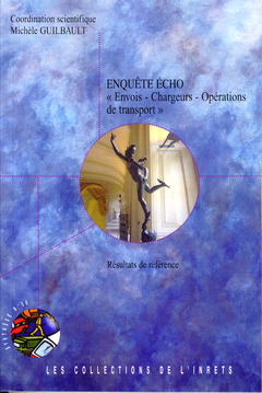 Couverture de l’ouvrage Enquête Echo Envois - Chargeurs Opérations de transport . Résultats de référence (Synthèse INRETS N° 56)