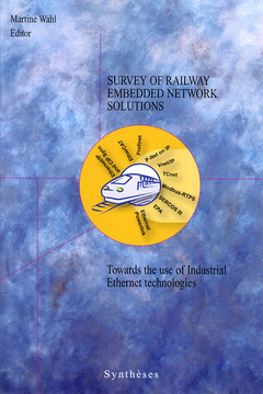 Couverture de l’ouvrage Survey of railway embedded network solutions. Towards the use of Industrial Ethernet technologies (Synthèses INRETS S61)