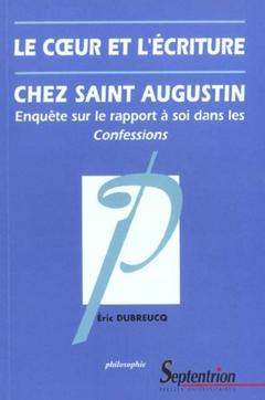 Cover of the book Le coeur et l''écriture chez Saint-Augustin