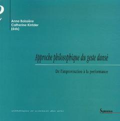 Couverture de l’ouvrage Approche philosophique du geste dansé de l'improvisation à la performance
