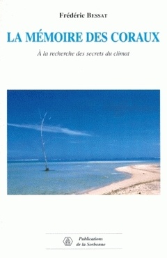 Couverture de l’ouvrage La mémoire des coraux : à la recherche des secrets du climat